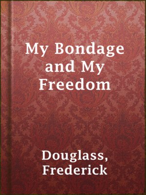 cover image of My Bondage and My Freedom